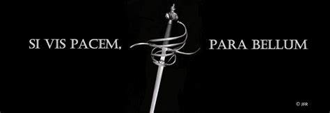 Sic vis pacem, para bellum. Si Vis Pacem, Para Bellum- I want this in a tattoo somewhere on my body... just haven't decided ...
