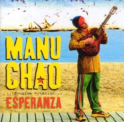 Maybe you would like to learn more about one of these? Manu Chao - Próxima Estación: Esperanza - Reviews - Album ...