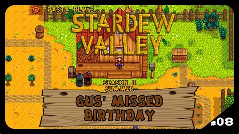 Stardew valley is an interesting game where you can even give a gift to npcs. Stardew Valley Season 2, Ep08 - Gus' missed birthday | Let ...