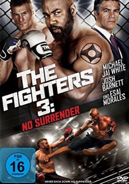A sort of teenage fight club, complete with daddy issues, never back down is a slight refinement of the sort of picture that was ascendant in the '80s. The Fighters 3: No Surrender (2016) in 214434's movie ...