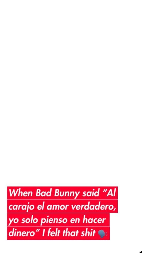 Bad bunny callaita lyrics english. Bad Bunny lyric | Rapper quotes, Bunny quotes, Mood quotes