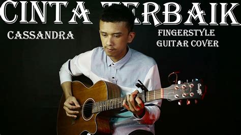 Project creative lyrics 28 november 2018. Cinta Terbaik - Cassandra Fingerstyle Akustik Gitar Cover ...
