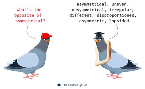 Unless you're paid by the syllable or intentionally bombastic you should never use symmetrical instead of symmetric, or asymmetrical instead of asymmetric. Symmetrical Synonyms and Symmetrical Antonyms. Similar and ...