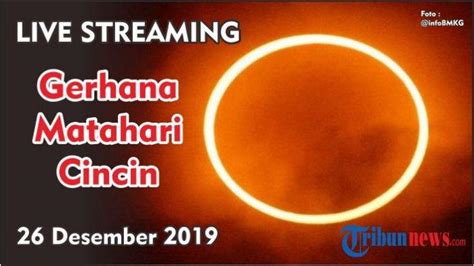 • populer gerhana matahari cincin hari ini, simak tata cara sholat kusuf hingga cara aman melihat. Live Streaming Gerhana Matahari Cincin 26 Desember 2019 ...