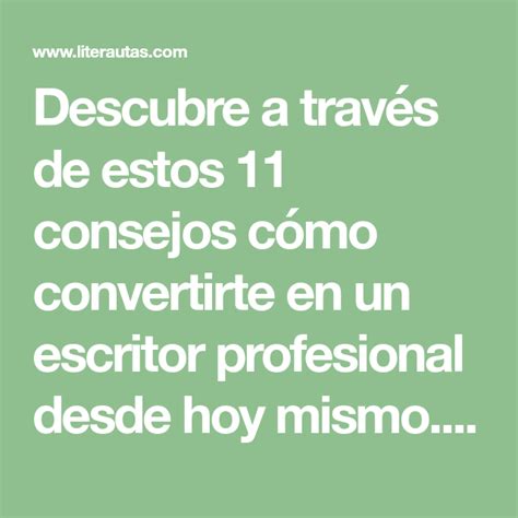 Les doy sus mas uno ayudenme graccias prrs. Descubre a través de estos 11 consejos cómo convertirte en un escritor profesional desde hoy ...