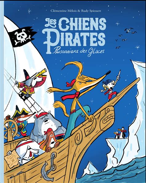 Those who conduct acts of piracy are called pirates, while the dedicated ships that pirates use are called pirate ships. Chiens Pirates (Les) - Prisonniers des glaces | l'école ...