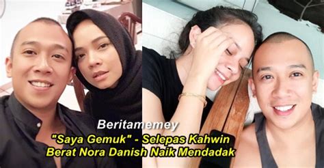 Metrowealthpictures 1.338.274 views8 months ago. "Saya Gemuk" - Selepas Kahwin Berat Nora Danish Naik ...