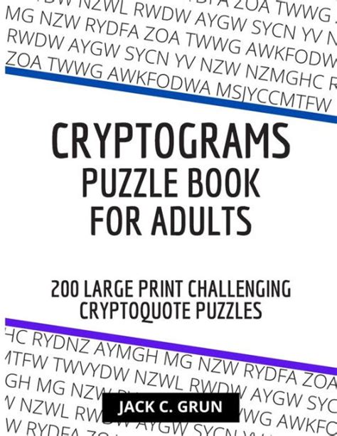 Maybe you would like to learn more about one of these? CRYPTOGRAMS Puzzle Book for Adults - 200 LARGE PRINT Challenging Cryptoquote Puzzles ...