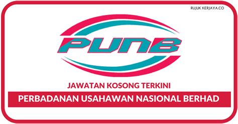 Perbadanan usahawan nasional berhad ialah badan nasional yang ditubuhkan untuk pembangunan usahawan bumiputera di malaysia. Perbadanan Usahawan Nasional Berhad (PUNB) • Kerja Kosong ...