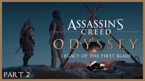 Only the first chapter is a bit angsty, i promise it'll lighten up. ASSASSIN'S CREED ODYSSEY | LEGACY OF THE FIRST BLADE DLC | WALKTHROUGH PART 2 - YouTube