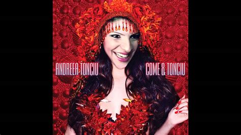 O face praf pe roxana nemeș: Andreea Tonciu - Come & Tonciu (Audio Only) - YouTube