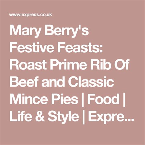 2,000 calories a day is used for general nutrition advice. Mary Berry's Festive Feasts: Roast Prime Rib Of Beef and Classic Mince Pies | Prime rib of beef ...