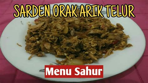 Hidangan simpel yang bisa kamu coba saat perut terasa lapar. IKAN SARDEN ORAK ARIK TELUR | Makan Enak - YouTube