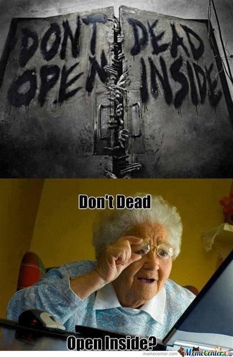 With tenor, maker of gif keyboard, add popular don t open dead inside animated gifs to your conversations. Don't Dead Open Inside .. by john-meme - Meme Center