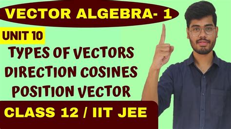 The sum of the squares of the direction cosines is equal to one. VECTOR ALGEBRA- 1| CHAPTER 10 |TYPES OF VECTOR| DIRECTION ...