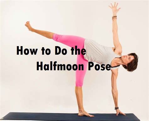 Step 2 | half moon pose, ardha chandrasana, poses. How to Do the Half Moon Pose - FitBod | Poses, Halfmoon ...