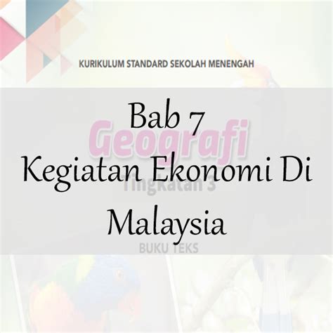 Kegiatan ekonomi merupakan kegiatan manusia yang menghasilkan pendapatan. Geografi Tingkatan 3 Bab 7