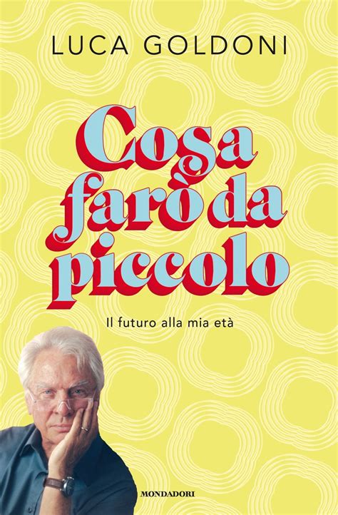 Jun 14, 2021 · paolo bonolis compie 60 anni, ecco la sua carriera riassunta in 10 foto, dai programmi di successo al sodalizio con luca laurenti, fino al matrimonio con sonia bruganelli. Cosa farò da piccolo - Luca Goldoni | Libri Mondadori