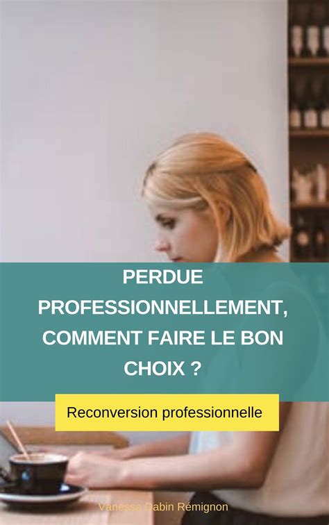 Mais nous avons des atouts, un réseau qui peut nous aider. Reconversion professionnelle : comment faire le bon choix ...