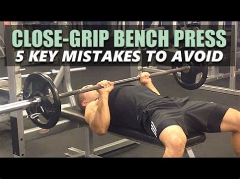 If you're new to weight training. Close Grip Bench Press Form: 5 Key Mistakes To Avoid - YouTube