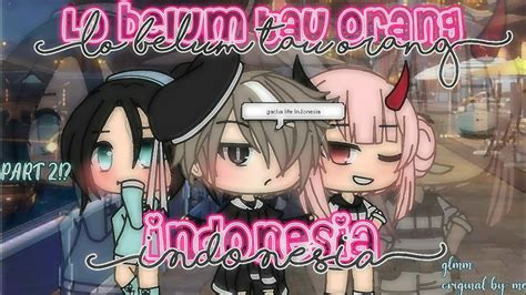 If you love anime characters and dream of one day creating your character, then you are in luck. Lo belum tau orang Indonesia 😏|| PART 2 •end•||GLMM||gacha life Indonesia|| original by ...