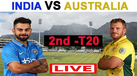 Batting first australia scored 201 thanks to a brilliant inning of 89 off 52 balls by aaron finch. Live: IND vs AUS 2nd T20 live match | live streaming IND ...