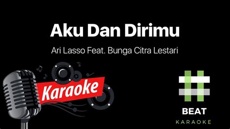 Dan kini hanya ada aku dan dirimu. Ari Lasso FT Bunga Citra Lestari - Aku dan Dirimu - YouTube