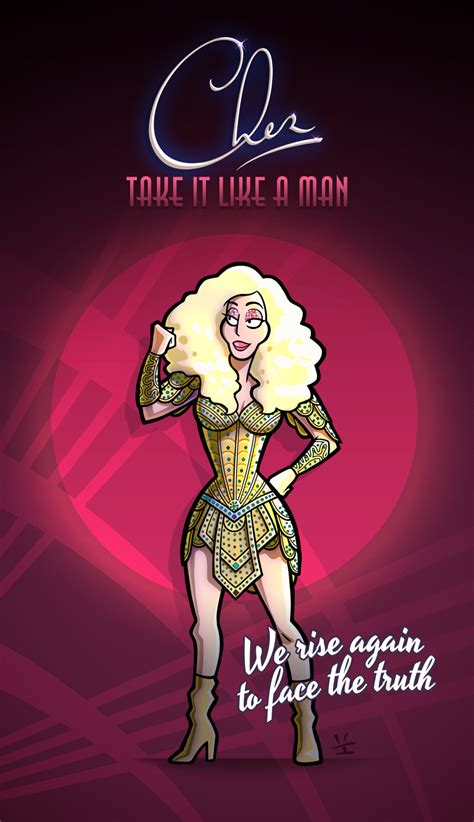 Take (something) like a man. Cher Playing Cards