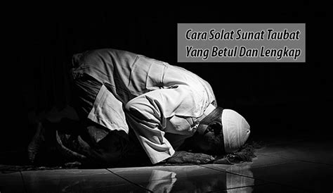 Solat taubat adalah sejenis solat sunat yang boleh dipraktikkan oleh seseorang yang beragama islam. Solat Sunat Taubat Yang Betul Dan Lengkap
