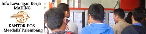 Saat ini, bentuk badan usaha pos indonesia merupakan perseroan terbatas dan sering disebut dengan pt. Info Loker Di Mading Kantor POS Merdeka Palembang