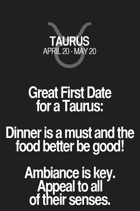 When is the flower shop open? Great First Date for a Taurus: Dinner is a must and the ...