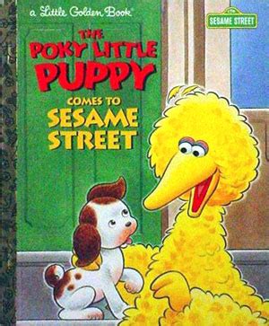 Can be gotten by just checking out a book the poky little puppy comes to sesame street along with it is not directly done, you could undertake. The Poky Little Puppy Comes to Sesame Street | Muppet Wiki ...