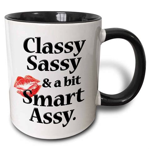 Classy, Sassy and a Bit Smart Assy Coffee Mug | Classy sassy, Smart assy, Classy
