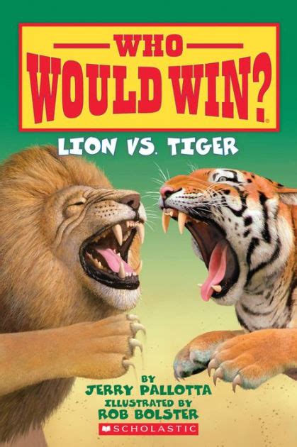 Maybe you would like to learn more about one of these? Lion vs. Tiger (Who Would Win?) by Jerry Pallotta, Rob ...