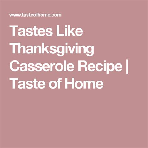 You can add and subtract any vegetables in this versatile recipe. Tastes Like Thanksgiving Casserole | Recipe | Thanksgiving ...