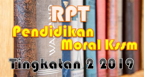 Psv landskap tingkatan 3 kssm. RPT Pendidikan Moral KSSM Tingkatan 2 2019 - GuruBesar.my