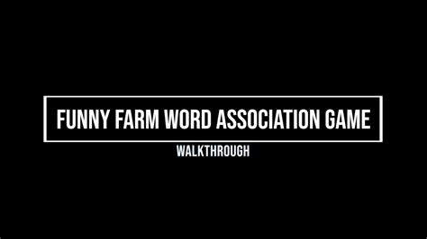 Check spelling or type a new query. Funny Farm Walkthrough (word association game) - YouTube