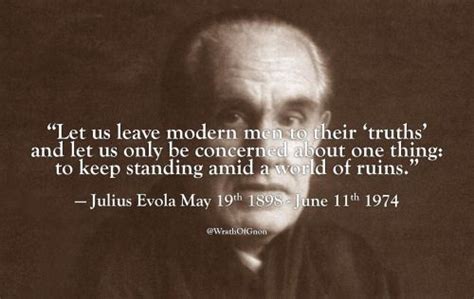 There are more than 28+ quotes in our julius evola quotes collection. WrathOfGnon | Julius evola, Inspirational quotes collection, Philosophy quotes