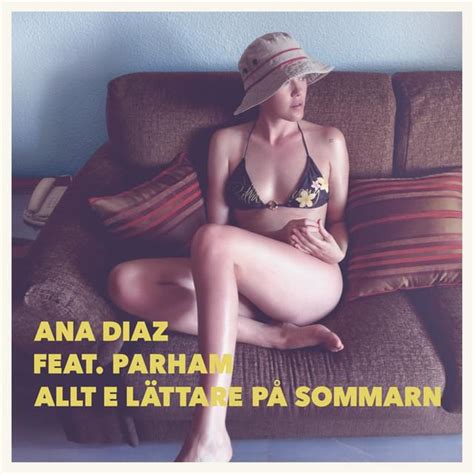 Streama hela avsnitt gratis på tv4 play Ana Diaz - Allt e lättare på sommarn Lyrics | Genius Lyrics