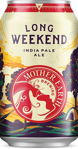 Check 'long weekend' translations into russian. Long Weekend IPA - Mother Earth Brewing