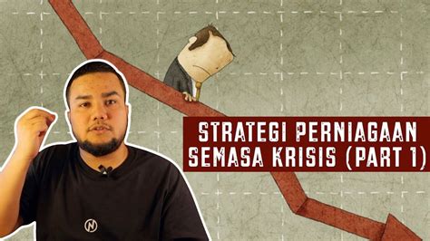 Skim 1 pelajar 1 perniagaan yang dilancarkan 2 januari lepas mendapat sambutan hangat pelajar di seluruh malaysia. Strategi Perniagaan Semasa Krisis (Part 1) - YouTube