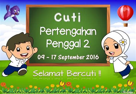 Berikut merupakan cuti sekolah 2016 yang diperuntukkan oleh kementerian pendidikan malaysia sempena pelbagai perayaan. SEKOLAH RENDAH AGAMA BERSEPADU MERSING: Cuti Pertengahan ...
