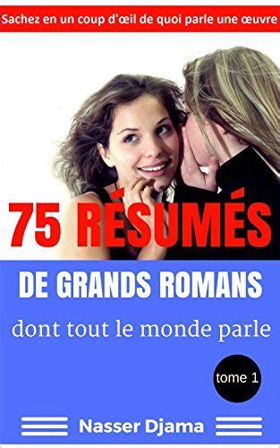 75 résumés de grands romans dont tout le monde parle (T1)… | Advertise ...