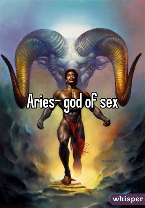 And pisces and cancer are connected by empathy, that profound understanding of knowing how someone feels. Aries- god of sex
