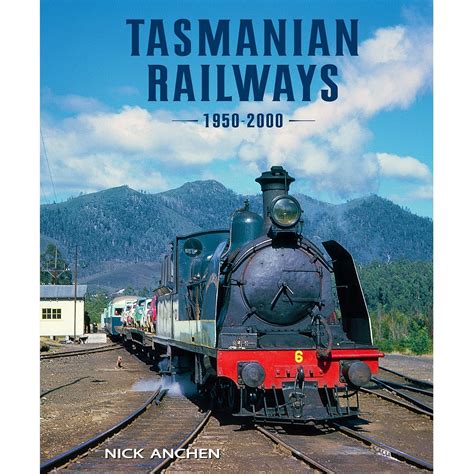 Tasmanian Railways 1950-2000 - The Tasmanian Map Centre