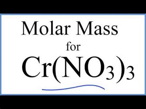 The mass of the sample containing about. Molar Mass / Molecular Weight of Cr(NO3)3: Chromium (III ...