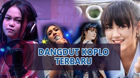 Seperti halnya new pallapa, monata dan sera, om adella adalah kelompok musik yang mengambil jalur dangdut koplo. Download Lagu MP3 Kumpulan Musik Dangdut Koplo Terbaru 2020 dari Nella Kharisma hingga Happy ...