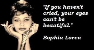 Sourced quotations by the italian actress sophia loren (born in 1934). Sophia Loren Quotes. QuotesGram