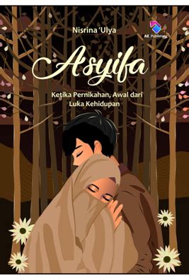 Maybe you would like to learn more about one of these? Novel Asyifa Ketika Pernikahan Awal Dari Luka Kehidupan ...