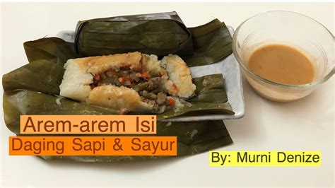 Apalagi di kala udara dingin atau tidak enak badan. Arem-arem Isi Daging Sapi & Sayur - YouTube